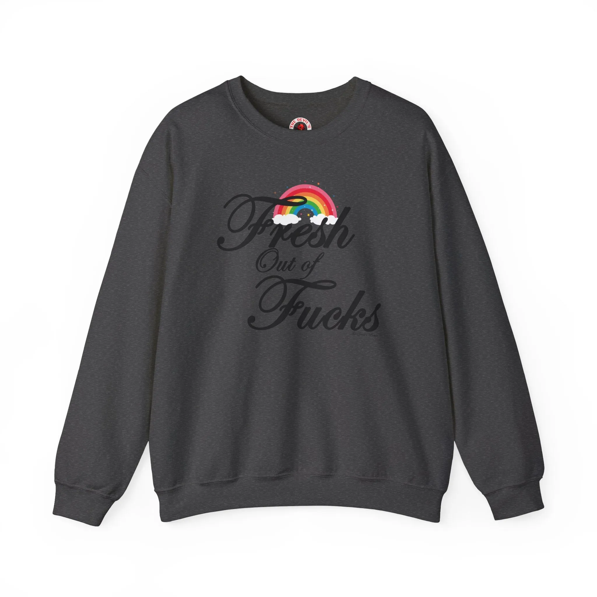 Fresh Out Of Fucks Crewneck Sweatshirt