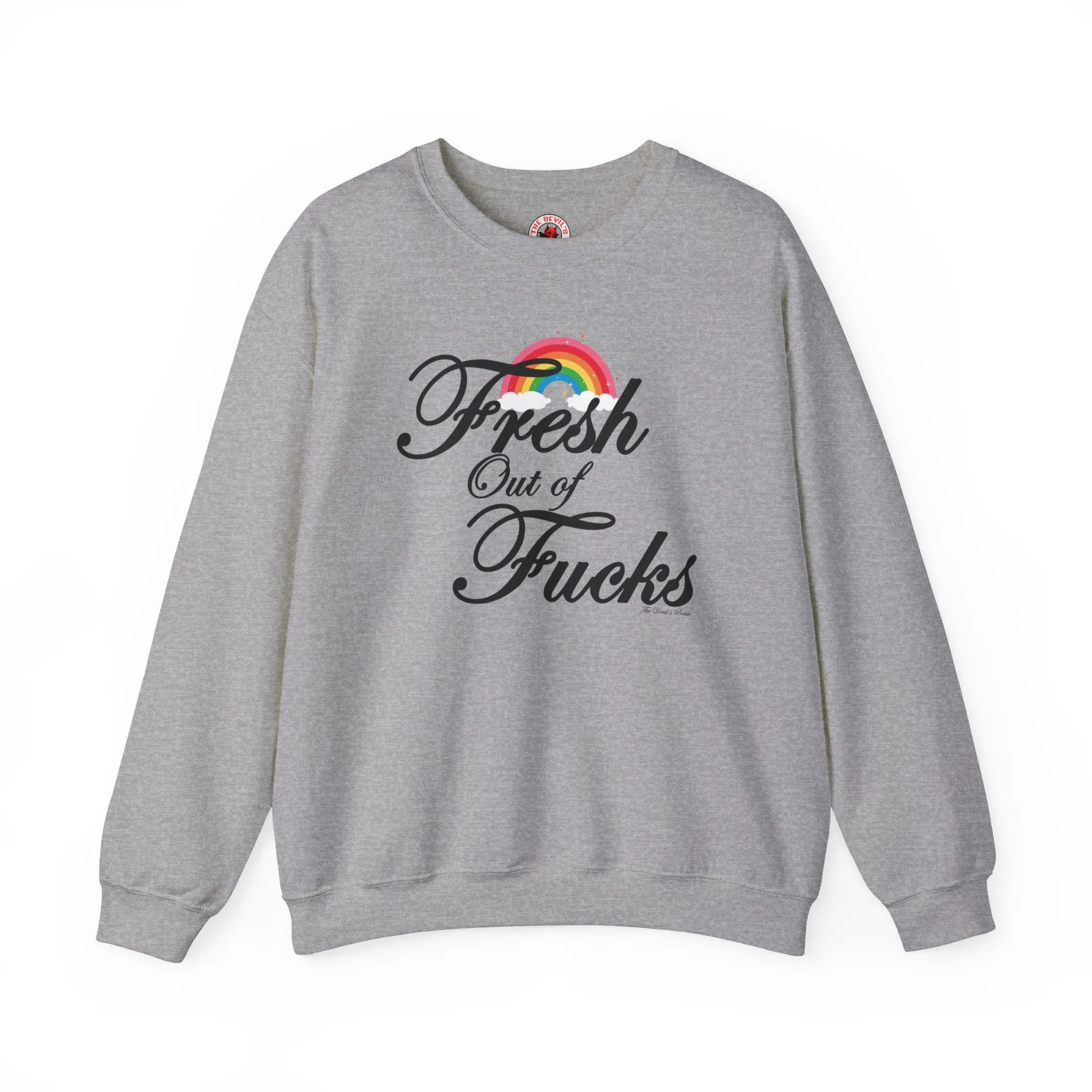 Fresh Out Of Fucks Crewneck Sweatshirt