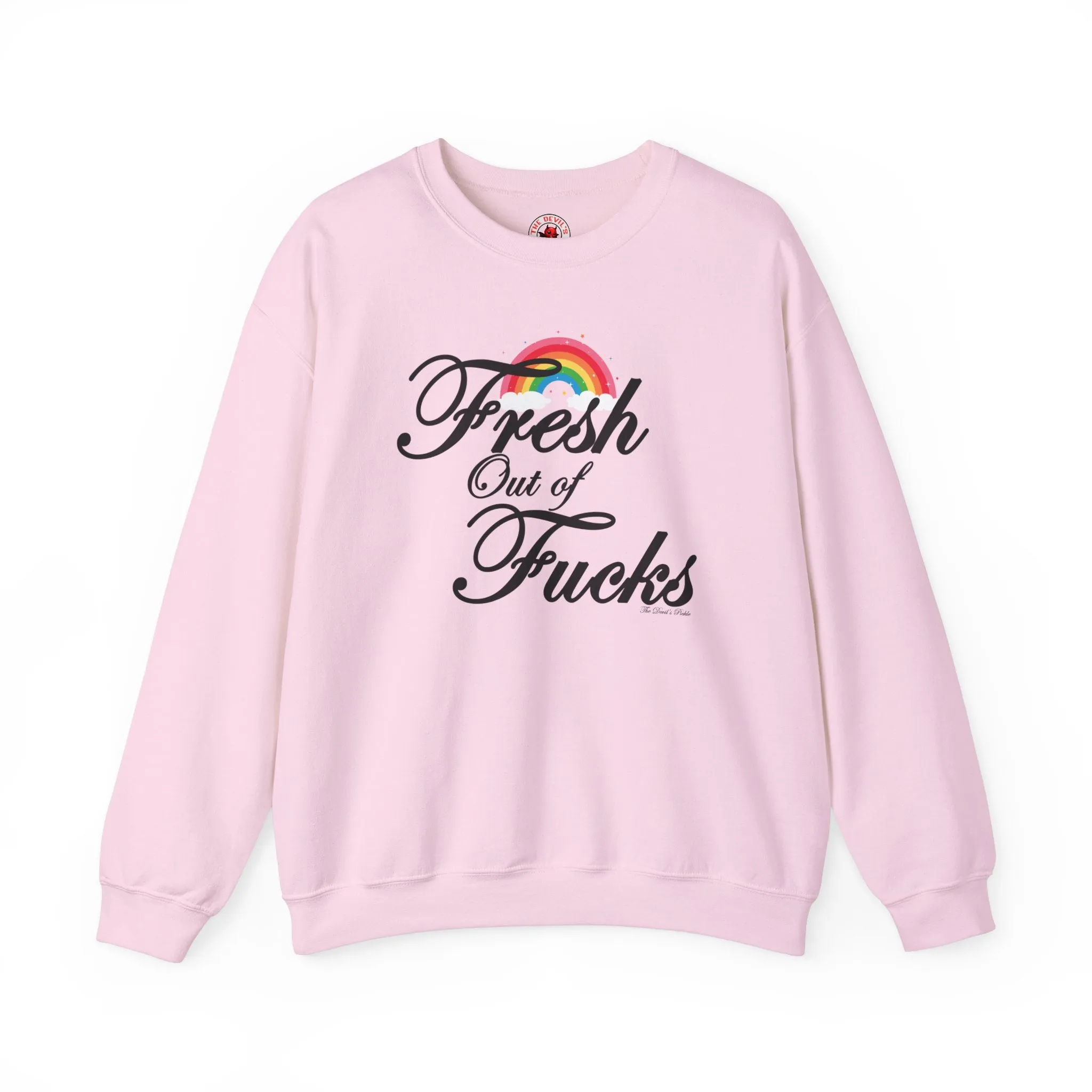 Fresh Out Of Fucks Crewneck Sweatshirt